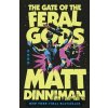 The Gate of the Feral Gods - Matt Dinniman