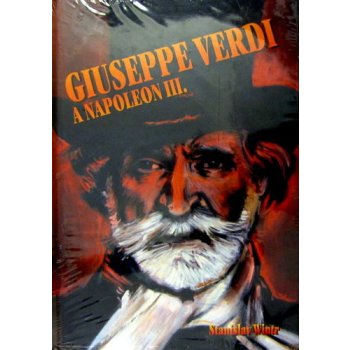 Giuseppe Verdi a Napol.III.+CD - Stanislav Wintr