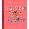 Historie světa v příbězích 25 měst - Tracey Turner, Andrew Donkin