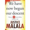 We have now begun our descent (Justice Malala)(Brožovaná)