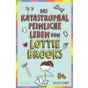 Das katastrophal peinliche Leben von Lottie Brooks (Katie Kirby,Katharina Naumann)(Pevná)