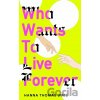 Who Wants to Live Forever - Hanna Thomas Uose