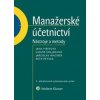 Manažerské účetnictví - Jana Fibírová, Libuše Šoljaková, Jaroslav Wagner