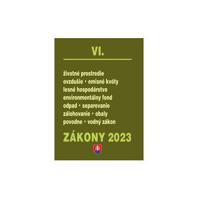 Zákony VI 2023 - životné prostredie - Úplné znenie po novelách k 1. 1. 2023 - Kolektív Autorov