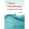 Viktor Schauberger a tajemství živé vody - Olof Alexandersson