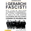 gerarchi fascisti. Da Italo Balbo a Roberto Farinacci, da Luigi Federzoni a Emilio De Bono: la storia dei più fidati uomini di Mussolini