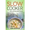 Slow Cooker -100% Gluten-Free Vegan