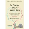 It Didn't Start With You - Mark Wolynn