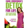 Carol Vorderman's Detox for Life: The 28 Day Detox Diet and Beyond (Carol Vorderman)(Brožovaná)