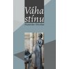 Váha stínu - Struhar Stanislav