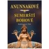 Anunnakové sumerští bohové - Heather Lynn