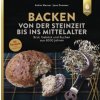 Backen von der Steinzeit bis ins Mittelalter