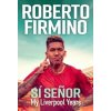 SI SENOR: My Liverpool Years