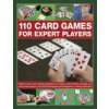 110 Card Games for Expert Players: History, Rules and Winning Strategies for Bridge, Whist, Canasta and Many Other Games, with 200 Photographs and Dia (Harwood Jeremy)