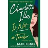 Charlotte Illes Is Not a Teacher (Siegel Katie)