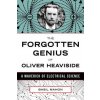 Forgotten Genius of Oliver Heaviside