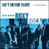 Roxy Roca - Ain't Nothin' Fancy