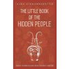 The Little Book of the Hidden People: Twenty Stories of Elves from Icelandic Folklore (Alda Sigmundsdottir,Alda Sigmundsdottir)(Brožovaná)