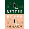 BETTER BY FAR (HAYES HAZEL)(Brožovaná)