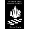 100 Difficult Chess Puzzles in One Move (Charles Morphy)(Brožovaná)