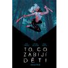 To, co zabíjí děti - Kniha první - James Tynion IV
