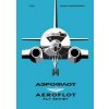 AEROFLOT – Fly Soviet - Bruno Vandermueren, FUEL Publishing