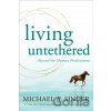 Living Untethered