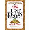 The 125 Best Brain Teasers of All Time: A Mind-Blowing Challenge of Math, Logic, and Wordplay Danesi Marcel PH. D.Paperback