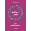 Krížová cesta pre uponáhľaných