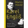 Karel Engliš – Ekonom který pomohl vybudovat Československo - Hlaváč Martin