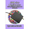 SDR for Beginners Using the SDRplay and SDRuno (Brian Schell)(Brožovaná)
