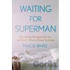 Waiting For Superman - Tracie White