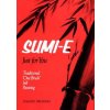 Sumi-e Just For You: Traditional One Brush Ink Painting