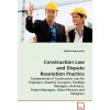 Construction Law and Dispute Resolution Practice
