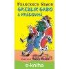 E-kniha Grázlik Gabo a kráľovná - Francesca Simon
