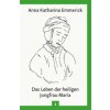 Das Leben der heiligen Jungfrau Maria (Anna Katharina Emmerick)(Pevná)