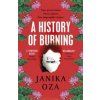A History of Burning - Janika Oza, Vintage
