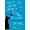 Cat Who Sang for the Birds (The Cat Who... Mysteries, Book 20) (Lilian Jackson Braun)(Brožovaná)