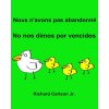 Nous n'avons pas abandonné No nos dimos por vencidos: Livre d'images pour enfants Français-Espagnol (L'Espagne) (Édition bilingue) (www.rich.center)