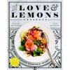 The Love and Lemons Cookbook: An Apple-To-Zucchini Celebration of Impromptu Cooking (Donofrio Jeanine)
