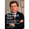Maverick M.D. - Dr. Nicholas Gonzalez and His Fight for a New Cancer Treatment (Mary Swander)(Brožovaná)