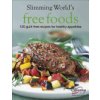 Free Foods: Guilt-Free Food for Healthy Appetites (Slimming World)