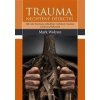 Trauma - nechtěné dědictví (Mark Wolynn)