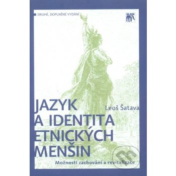 Jazyk a identita etnických menšin. Možnosti zachování a revitalizace - Leoš Šatava