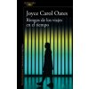 RIESGOS DE LOS VIAJES EN EL TIEMPO (JOYCE CAROL OATES)(Pevná)