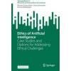 Ethics of Artificial Intelligence (Bernd Carsten Stahl,Doris Schroeder,Rowena Rodrigues)(Brožovaná)