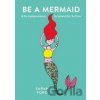 Be a Mermaid - Sarah Ford