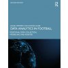 Data Analytics in Football (Memmert,Daniel (German Sport University Cologne,Germany),Dominik Raabe)(Brožovaná)