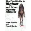 Field Guide to Bigfoot and Other Mystery Primates (Loren Coleman)(Brožovaná)