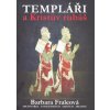 Templáři a Kristův rubáš (Barbora Fraleová)